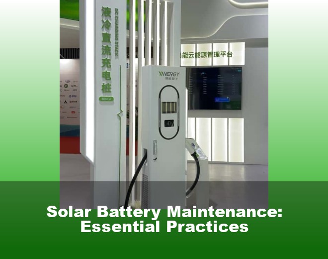 Solar Battery Maintenance: Essential Practices
